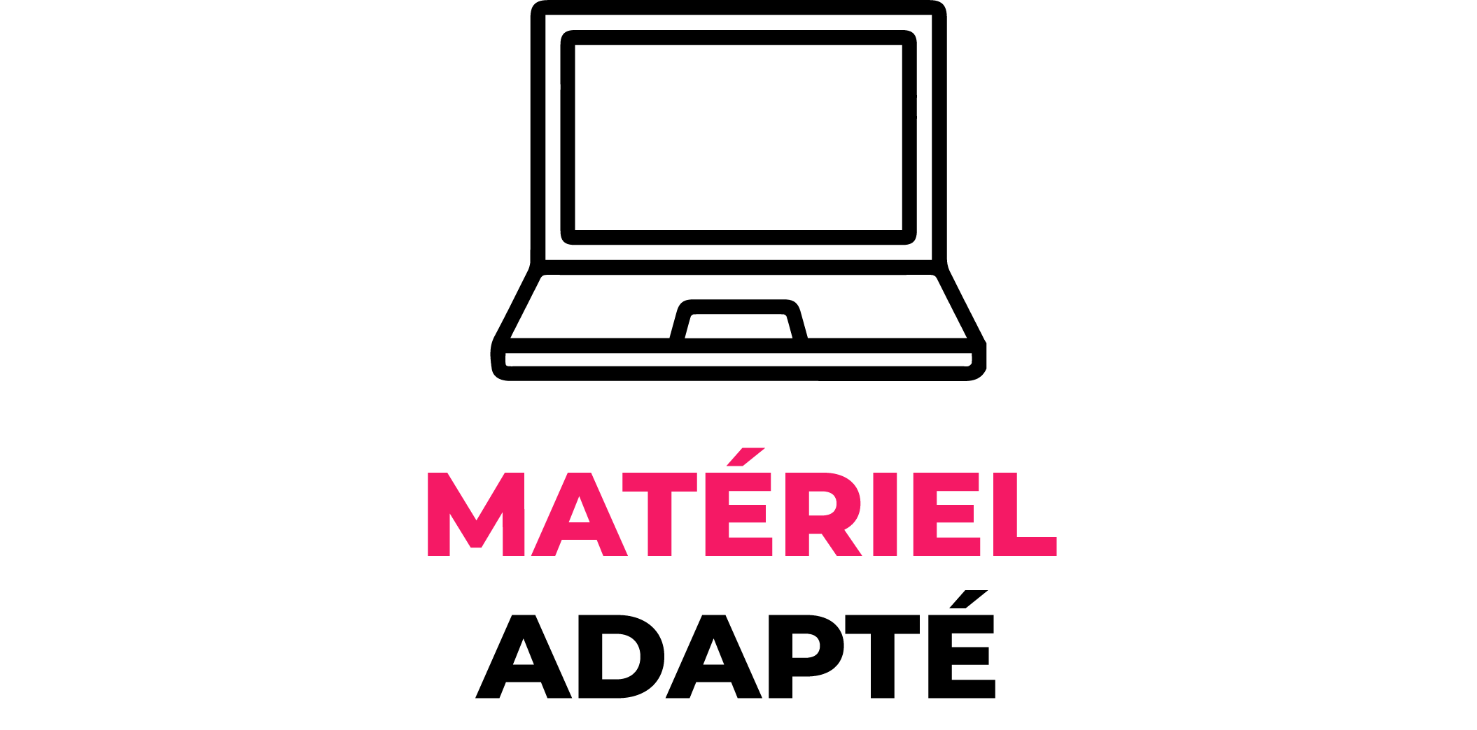 matériel adapté